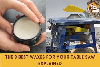What Is The Best Table Saw Wax (8 Options)